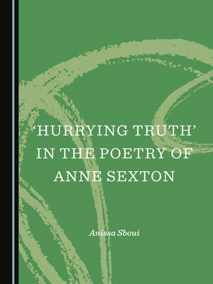 cover image of ‘Hurrying Truth' in the Poetry of Anne Sexton